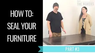 PART #3 SEALING - How to seal furniture with Saman Varnish - Earlex HVLP Sprayer - Meet The Makers