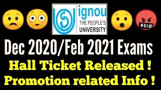 IGNOU DEC 2020/FEB 2021 TEE : HALL TICKET RELEASED & PROMOTION FORM INFO : All Students Must Watch