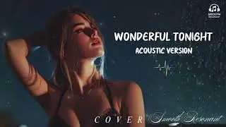 Wonderful Tonight | Soft Acoustic Melodies