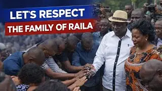 RESPECT RAILA’S FAMILY. POLITICS ASIDE.