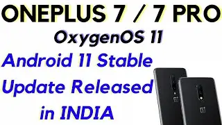 ONEPLUS 7 / 7 PRO Android 11 Stable Update Rolling Out in INDIA | OxygenOS 11