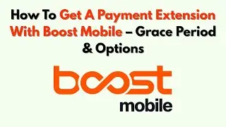 Как получить продление платежа с помощью Boost Mobile &mdash; льготный период и опции
