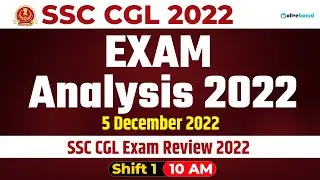 SSC CGL Exam Analysis 2022 | 5 December 2022 | Shift 1 | SSC CGL Exam Review 2022
