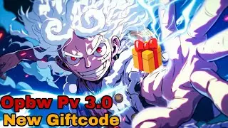 [GIFTCODE]UPDATE NEW GIFTCODE OPBW PV 3.0