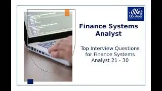 Top 10 Finance Systems Analyst Interview Questions and Answers For 2025 | Part 03