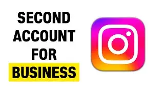 How Do I Create a Second Instagram Account for My Business (2026)
