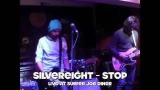 Silvereight - Stop (Live at Surfer Joe Diner)