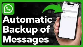 How To Auto Backup WhatsApp Messages