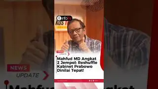 Mahfud MD Angkat 2 Jempol: Reshuffle Kabinet Prabowo Dinilai Tepat!