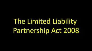 Limited Liability Partnership LLP Act,2008. Revision Class within 6 minutes.