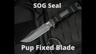 SOG Seal Pup Fixed Blade Knife Review
