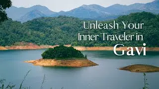 Gavi: Beyond the Scenes - Explore, Experience and Enjoy | Kerala Tourism #DreamDestinations