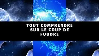 SI TU VEUX TOUT COMPRENDRE SUR LE COUP DE FOUDRE ALORS REGARDE