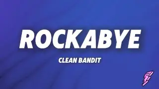 Clean Bandit - Rockabye (Lyrics)