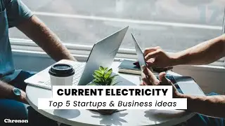 Top 5 Business Startup ideas | Current Electricity