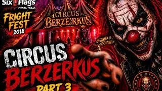 (2018) Circus Berzerkus Fright Fest at Six Flags Fiesta Texas, Part 3