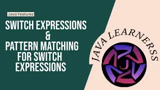 Switch Expressions and Pattern matching for Switch Expressions | 