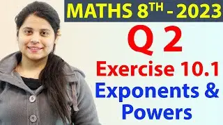 Q 2 - Ex 10.1 - Exponents and Powers - NCERT Maths Class 8th - Chapter 10, New Syllabus 2023 CBSE