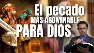 🔴 ¿Cual es el pecado más abominable para Dios?