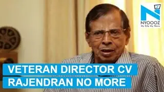 Veteran Tamil Director CV Rajendran Passes Away at 81 | NYOOOZ TV