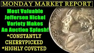 📈💰MOST PURSUED JEFFERSON NICKEL VARIETY Commands TOP DOLLAR!! MONDAY MARKET REPORT