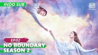 【FULL】No Boundary Season 2 Ep.2【INDO SUB】| iQiyi Indonesia