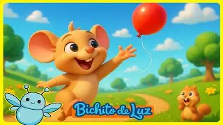 El Ratoncito y su Globo 🎈✨ &iexcl;Deja Ir y Sonr&iacute;e! | Cancion Infantil para Aprender | Bichito de Luz