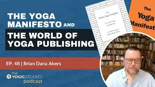 YSP 48 Brian Dana Akers | The Yoga Manifesto and the World of Yoga Publishing