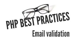PHP Best Practices: Validating Email Addresses (10/11)