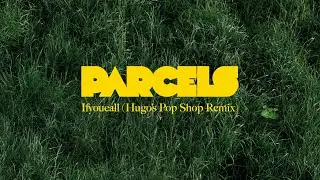 Parcels - Ifyoucall (Hugo's Pop Shop Remix)