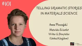 Telling Dramatic Stories in Materials Science ft. Anna Ploszajski | #101 Under the Microscope