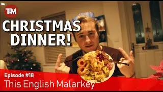 Traditional British Christmas Dinner || This English Malarkey #18