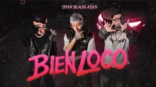 Dyan, Asan, Blagh - Bien Loco (Maqueta)