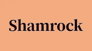 Shamrock Pronunciation and Meaning