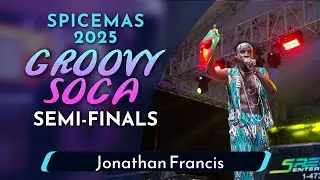 Jonathan Francis - Groovy Soca Semi-Finals 2025