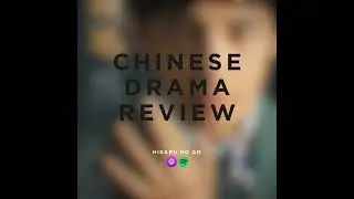 CDRAMA REVIEW: Hikaru No Go (2020) - Asian Drama Podcast