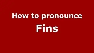 How to pronounce Fins (French/France) - PronounceNames.com