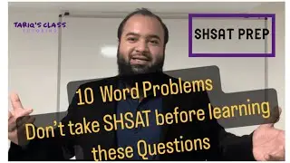 SHSAT 10 Word Problems you must know before you go to the exam Tariq's Shortcuts for 8 & 9th SHSAT