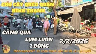 HỐT HẾT 1 ĐỐNG !!! CHỢ CÂY QUÉO...QUẬN BÌNH THẠNH....2/2/2026