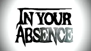 In Your Absence - Decompose (original song)