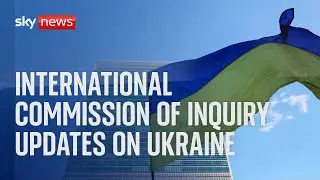 International Commission of Inquiry updates Human Rights Council on Ukraine