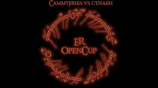 Edain Ranked Open Cup 2021 Group Phase CammyFries vs Cthaeh (English Commentary)