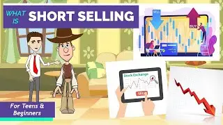 What is Short Selling? (Part 1): A Simple Explanation for Teens and Beginners