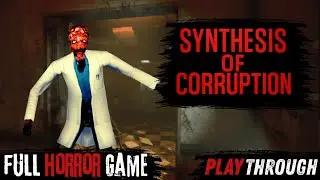 Synthesis of Corruption - Full Horror Game - No Commentary - 1440p