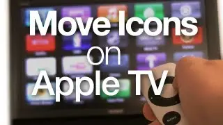 Move Icons Around On Apple TV With New Update