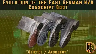 Evolution of the East German NVA Conscript Boot (Stiefel / Jackboot)