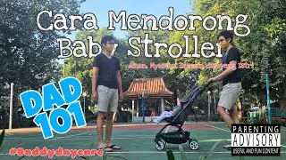 Cara Mendorong Baby Stroller | How To Push Baby Stroller | Daddy Day Care