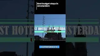 ✅ Best Budget Hotels in Amsterdam: Affordable Comfort without Compromise