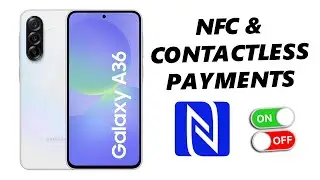 How To Enable / Disable NFC & Contactless Payments On Samsung Galaxy A36