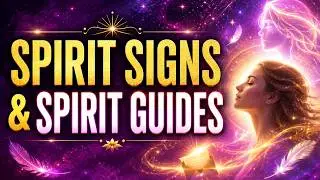 Spirit Signs & Spirit Guides- Are your Spirit Guides Giving You Messages?